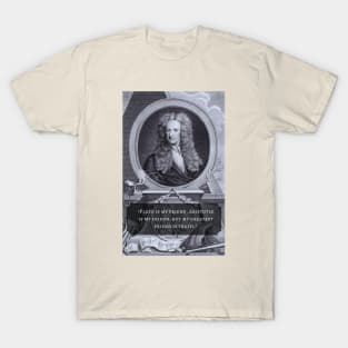 Isaac Newton portrait and quote: Plato is my friend, Aristotle is my friend, but my greatest friend is truth. T-Shirt